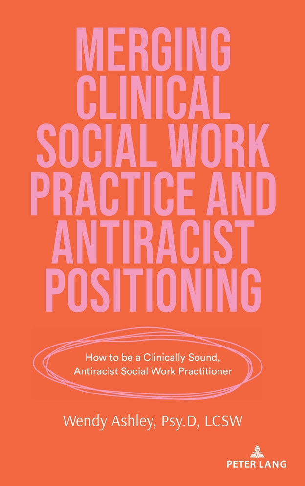 Merging Clinical Social Work Practice and Antiracist Positioning