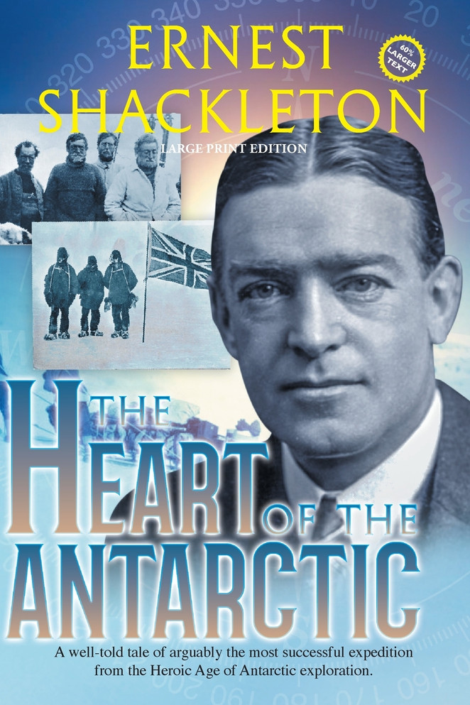 The Heart of the Antarctic (Annotated, Large Print)