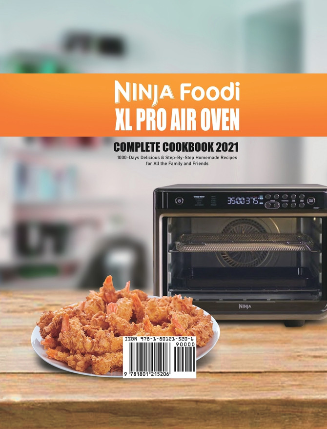 Ninja Foodi XL Pro Air Oven Complete Cookbook 2021