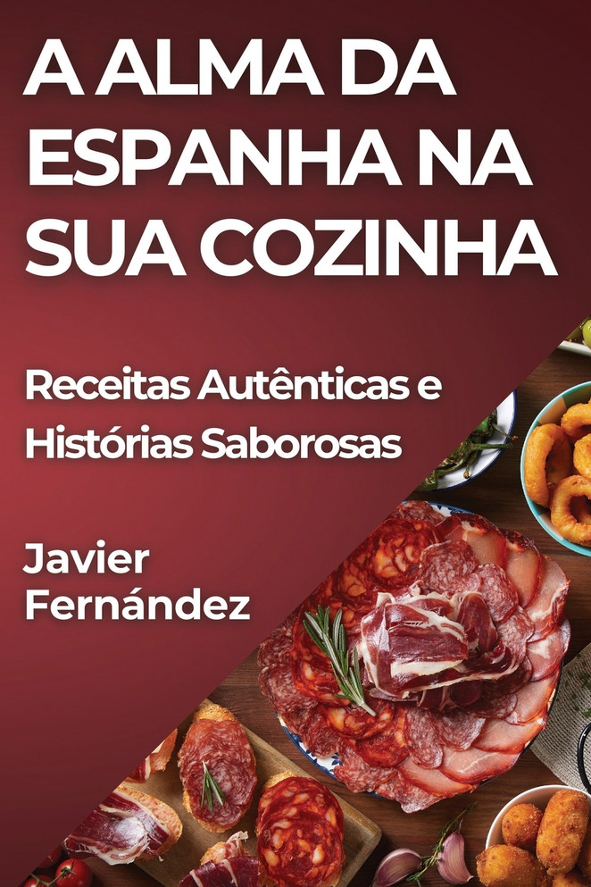 A Alma da Espanha na Sua Cozinha