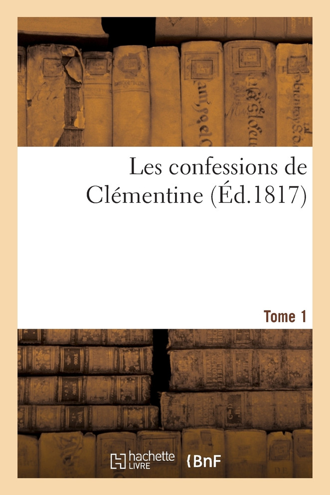 Les confessions de Clémentine. Tome 1