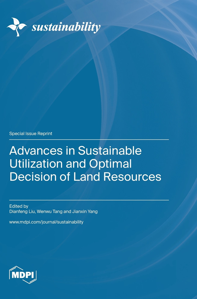 Advances in Sustainable Utilization and Optimal Decision of Land Resources