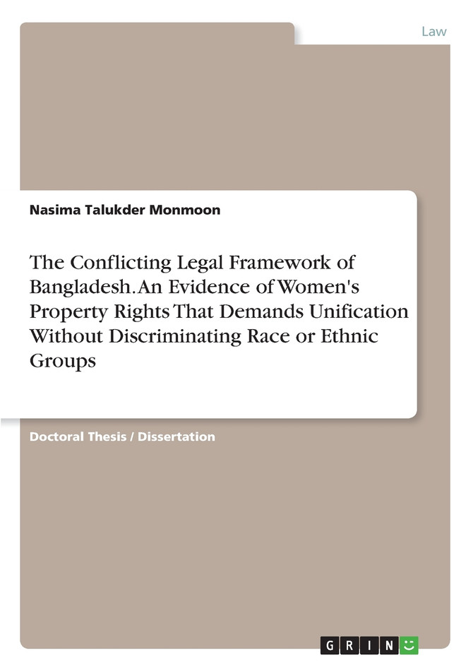 The Conflicting Legal Framework of Bangladesh. An Evidence of Women's Property Rights That Demands Unification Without Discriminating Race or Ethnic Groups