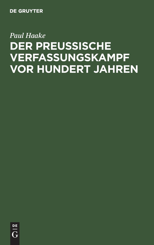 Der preußische Verfassungskampf vor hundert Jahren