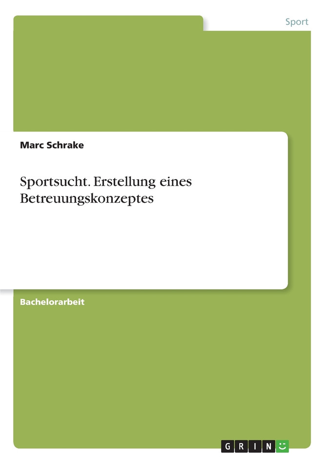 Sportsucht. Erstellung eines Betreuungskonzeptes