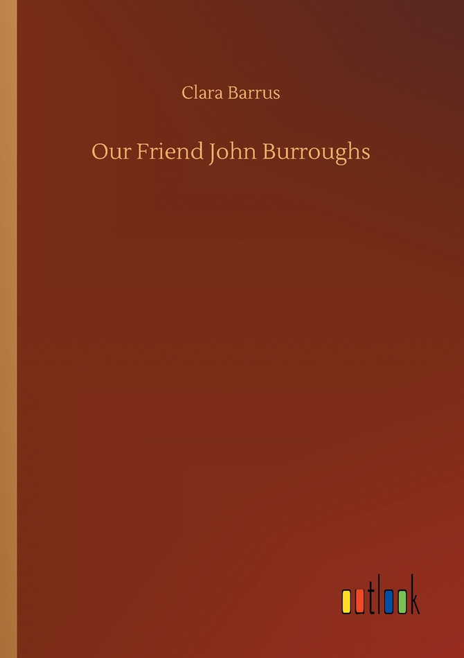 Our Friend John Burroughs