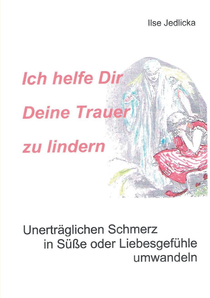 Ich helfe Dir Deine Trauer zu lindern