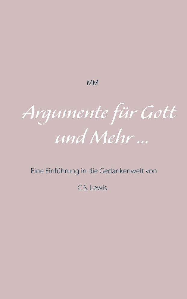 Argumente für Gott und Mehr ...
