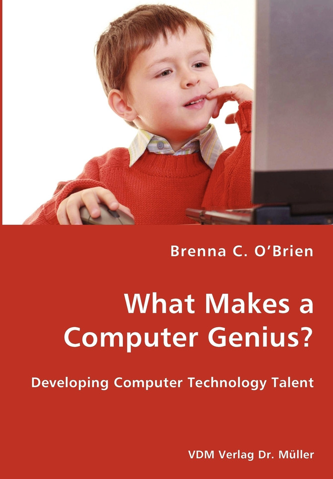 What Makes a Computer Genius? - Developing Computer Technology Talent