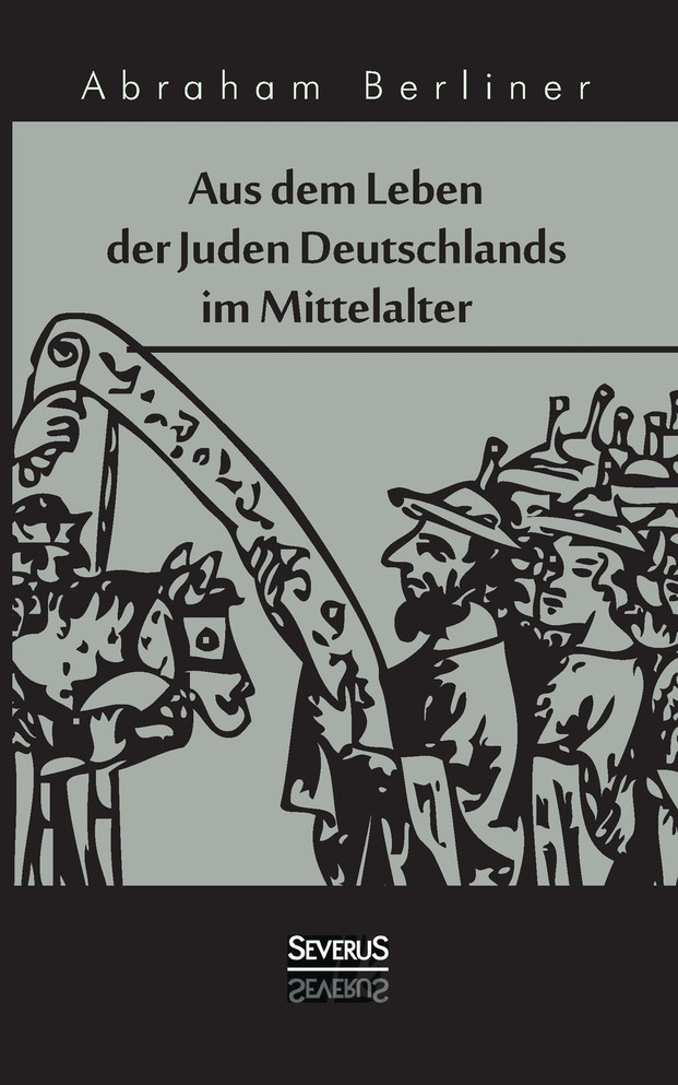 Aus dem Leben der Juden Deutschlands im Mittelalter