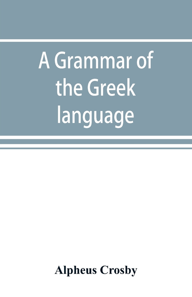 A grammar of the Greek language