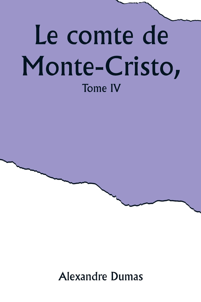 Le comte de Monte-Cristo, Tome IV