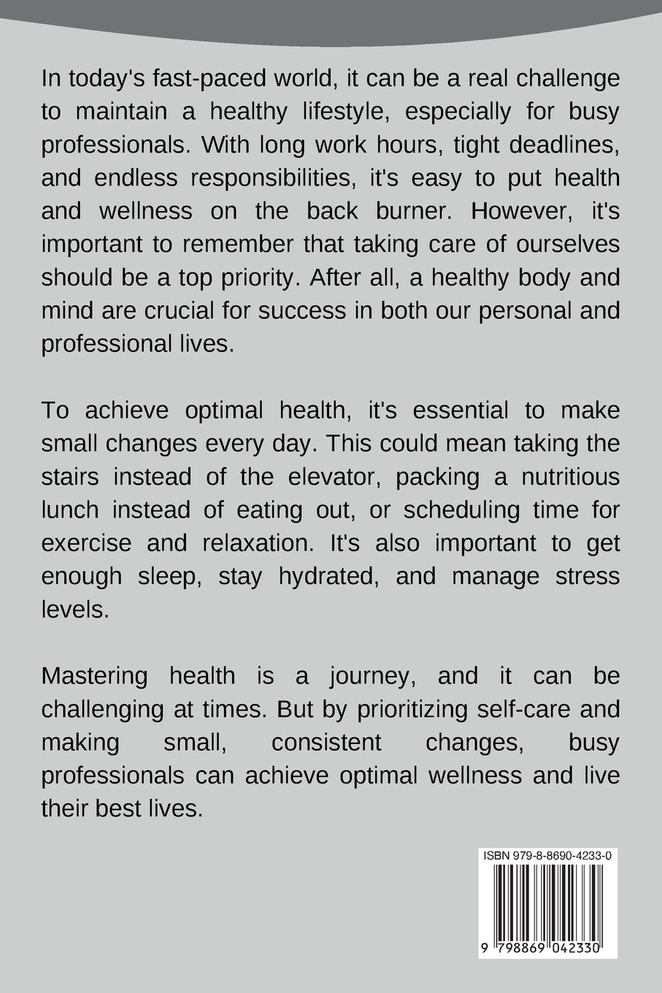 Mastering Health A Busy Professional's Journey to Wellness
