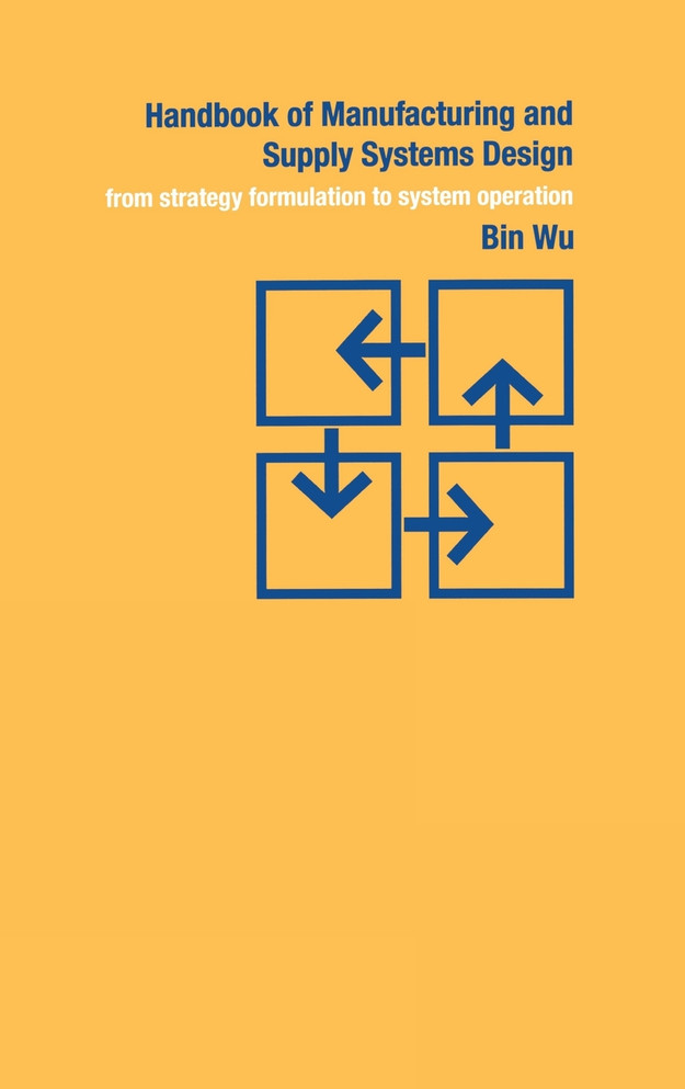 Handbook of Manufacturing and Supply Systems Design