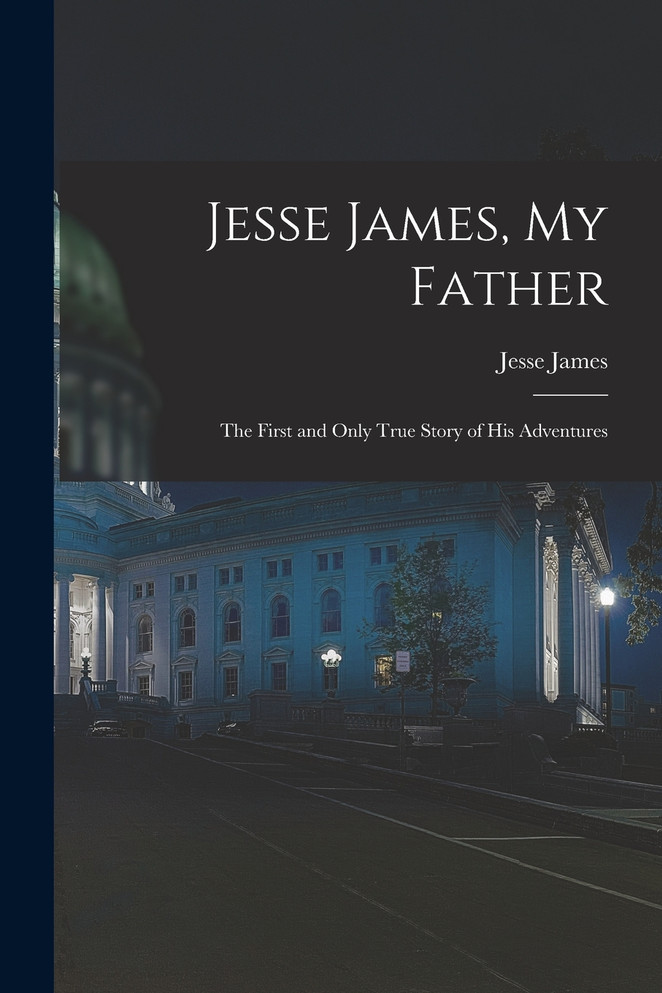 Jesse James, My Father
