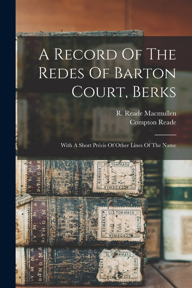 A Record Of The Redes Of Barton Court, Berks