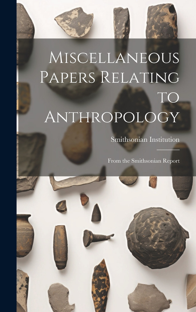 Miscellaneous Papers Relating to Anthropology