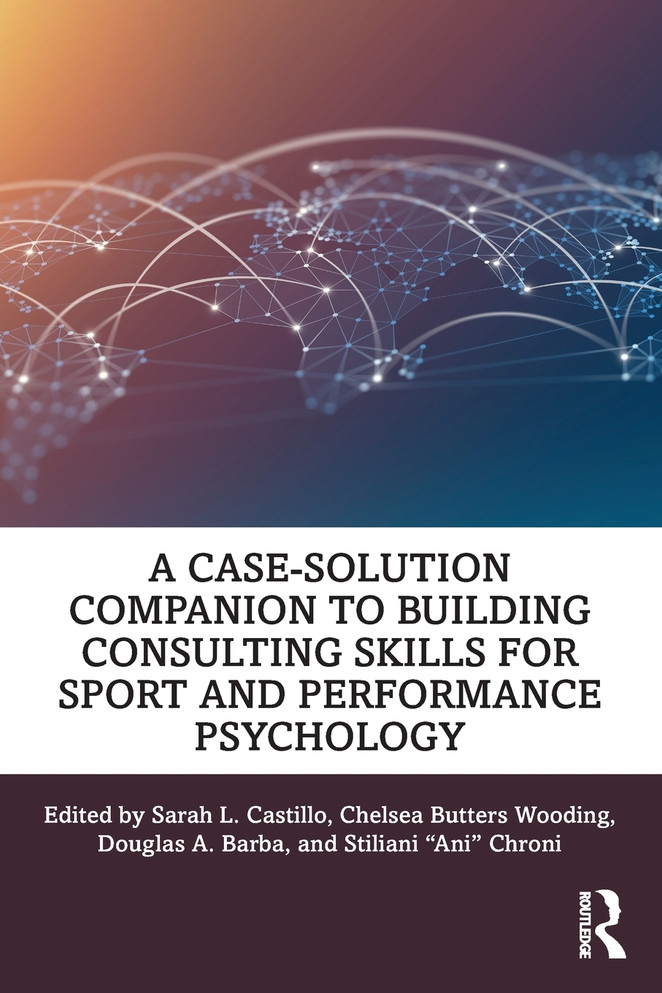 A Case-Solution Companion to Building Consulting Skills for Sport and Performance Psychology