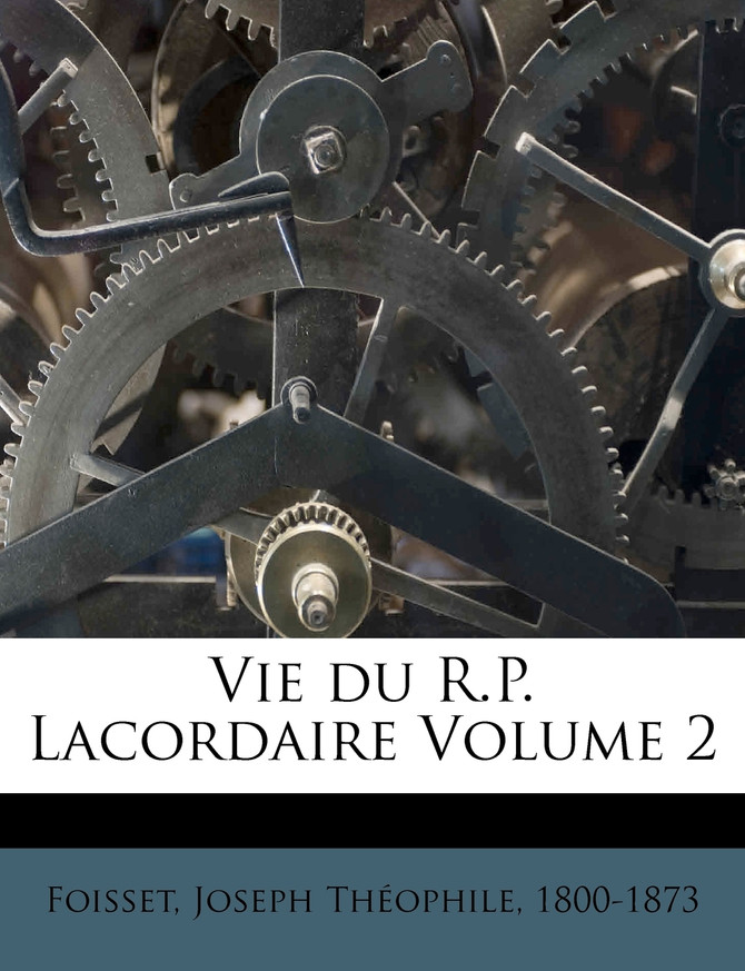 Vie du R.P. Lacordaire Volume 2