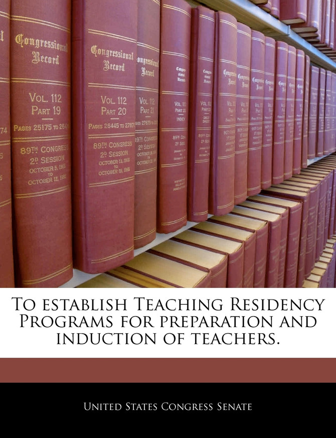 To establish Teaching Residency Programs for preparation and induction of teachers.