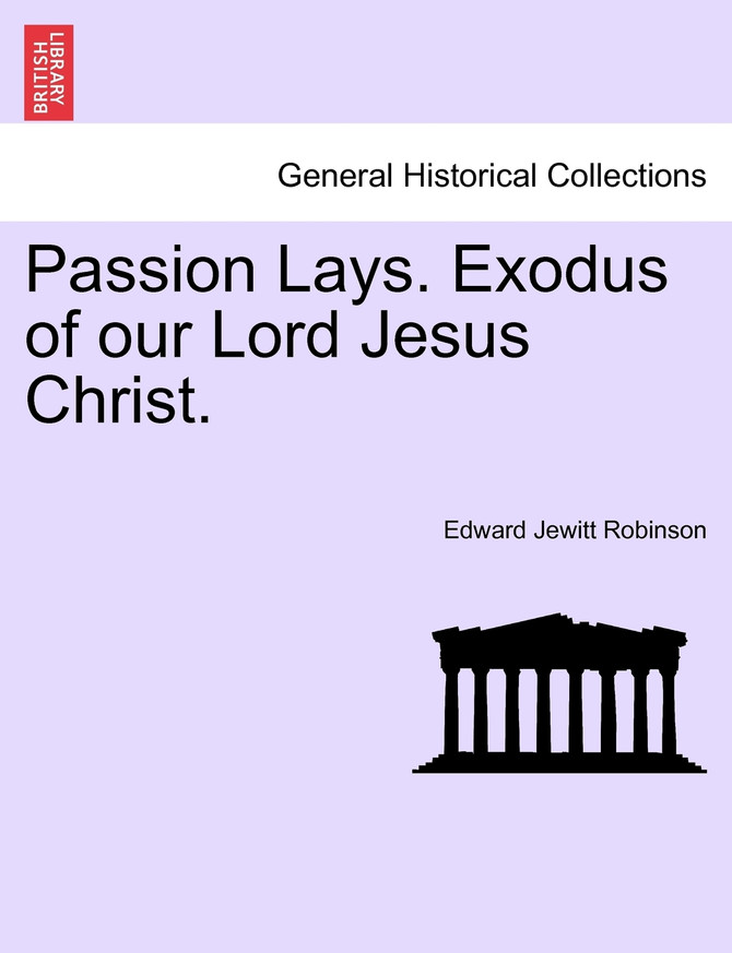 Passion Lays. Exodus of our Lord Jesus Christ.