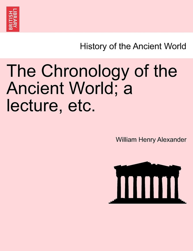 The Chronology of the Ancient World; a lecture, etc.