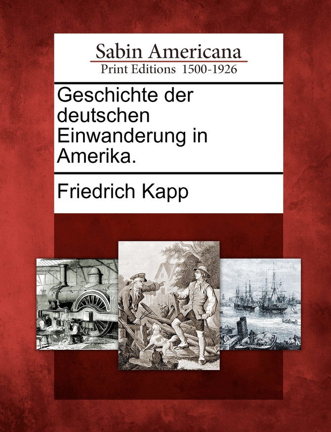 Geschichte der deutschen Einwanderung in Amerika.