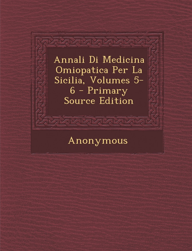 Annali Di Medicina Omiopatica Per La Sicilia, Volumes 5-6