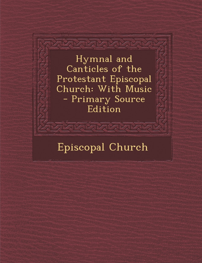 Hymnal and Canticles of the Protestant Episcopal Church