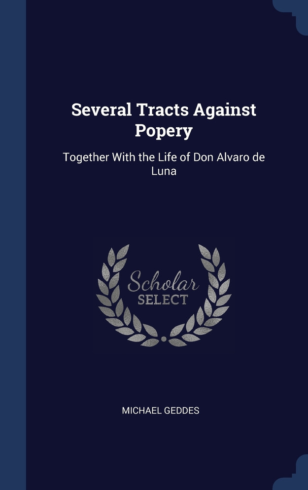 Several Tracts Against Popery