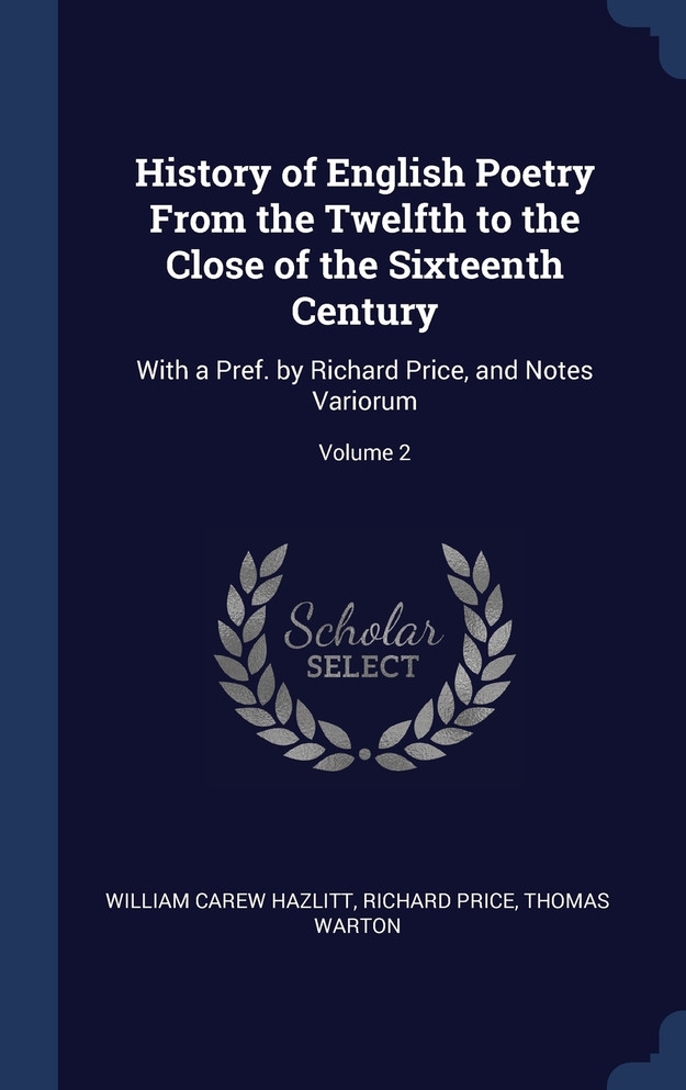 History of English Poetry From the Twelfth to the Close of the Sixteenth Century