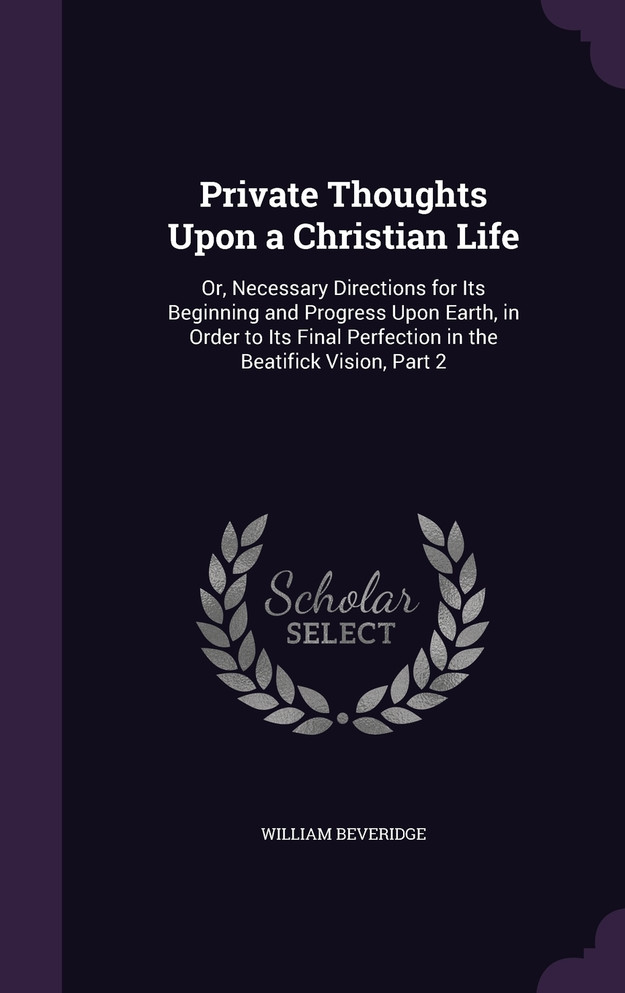Private Thoughts Upon a Christian Life