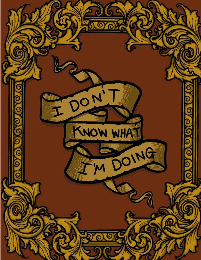 I Don't Know What I'm Doing