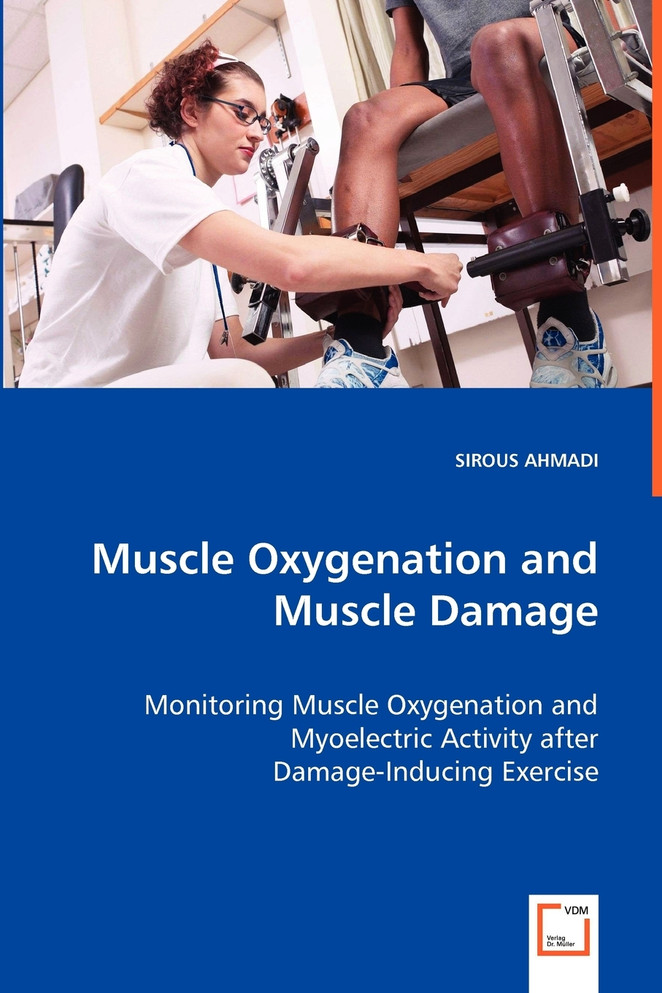 Muscle Oxygenation and Muscle Damage - Monitoring Muscle Oxygenation and Myoelectric Activity after Damage-Inducing Exercise