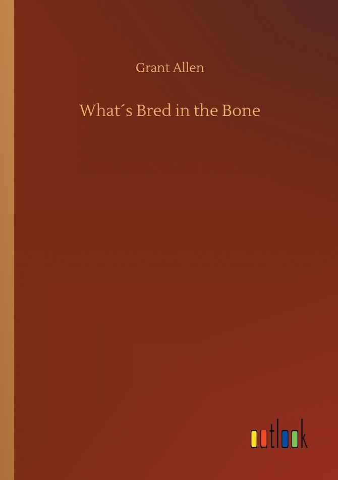 What´s Bred in the Bone