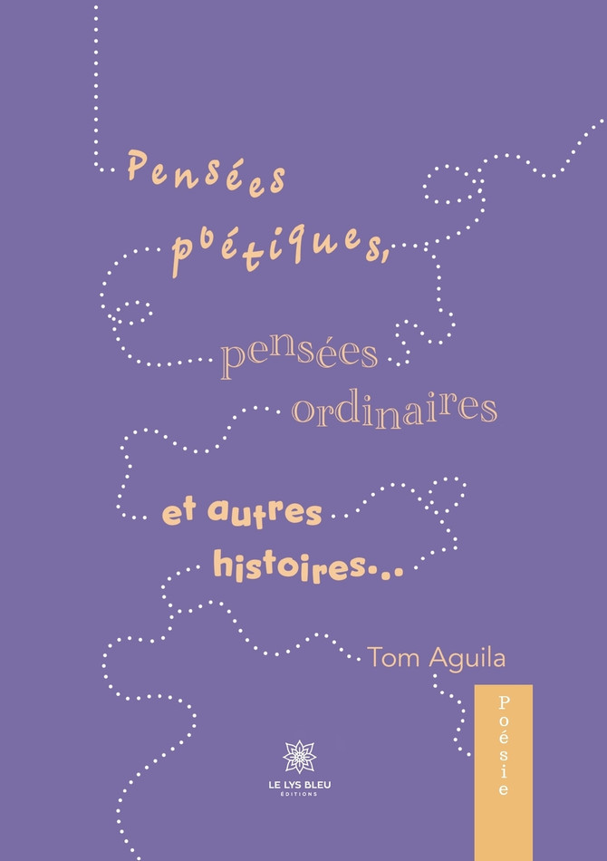Pensées poétiques, pensées ordinaires et autres histoires...