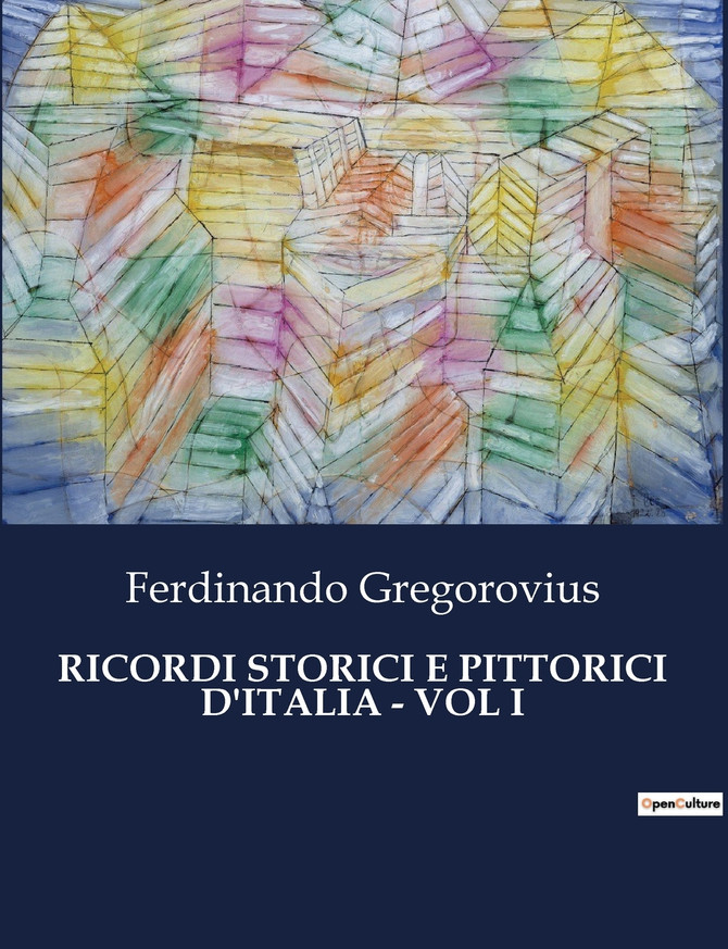 RICORDI STORICI E PITTORICI D'ITALIA - VOL I