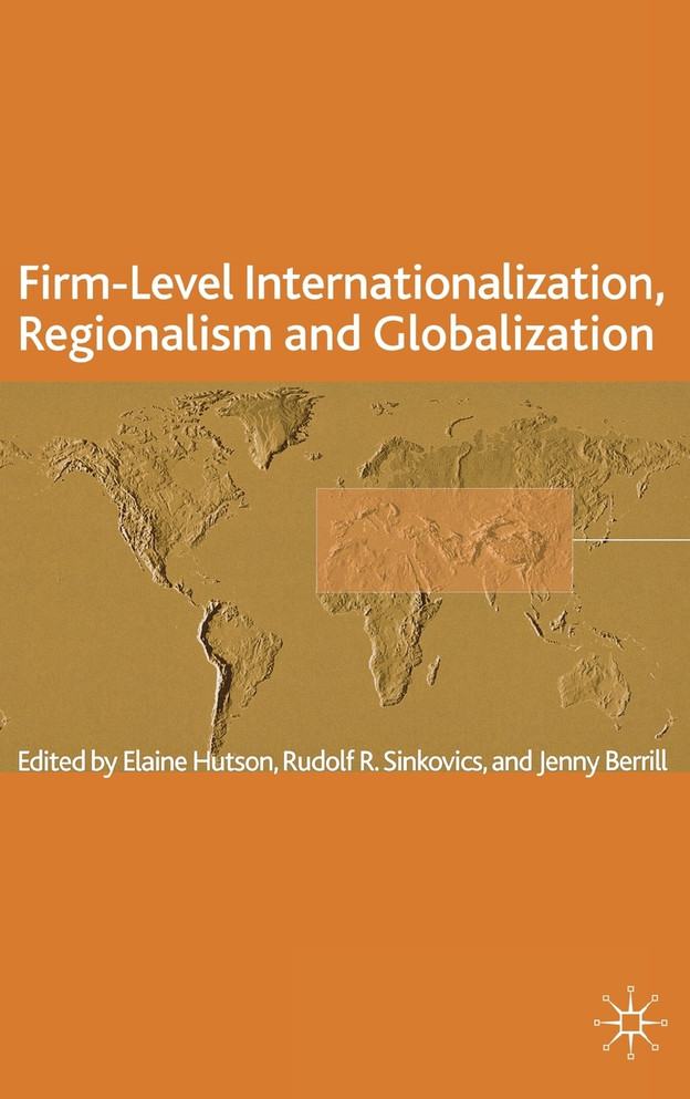 FirmLevel Internationalization, Regionalism and Globalization