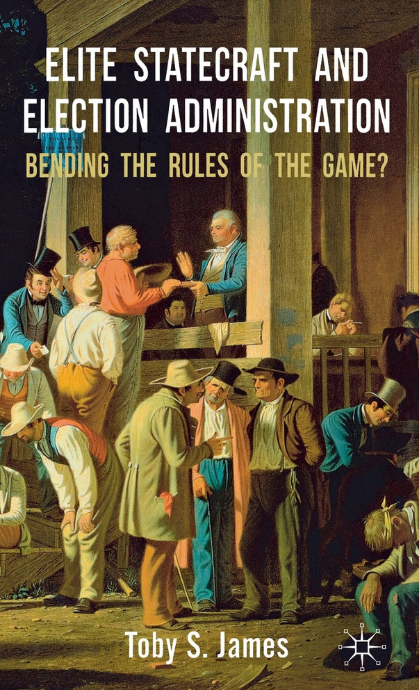 Elite Statecraft and Election Administration