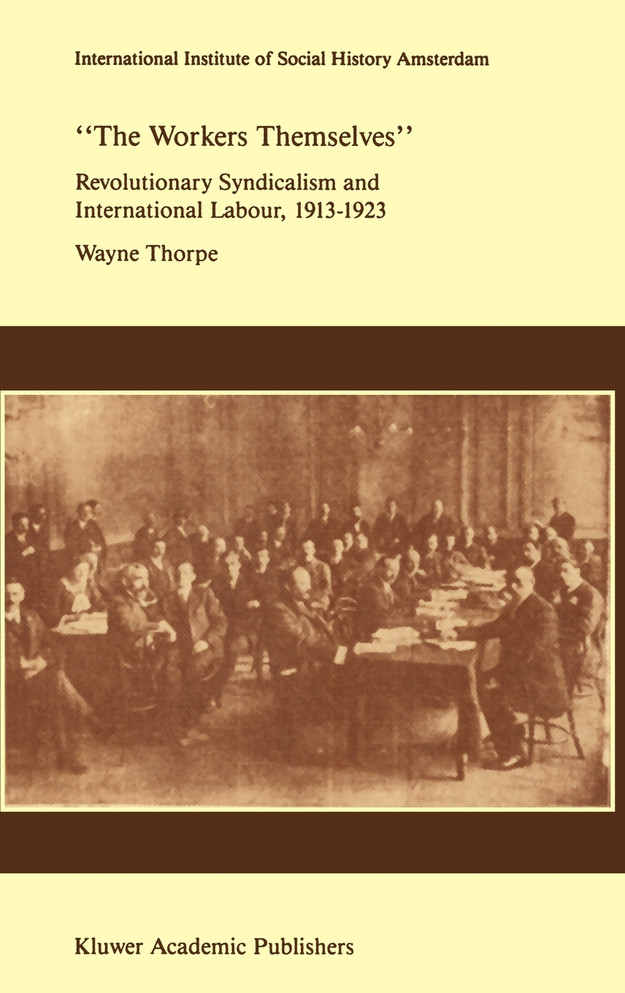 `The Workers Themselves'. Syndicalism and International Labour