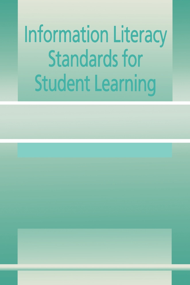 Information Literacy Standards for Student Learning
