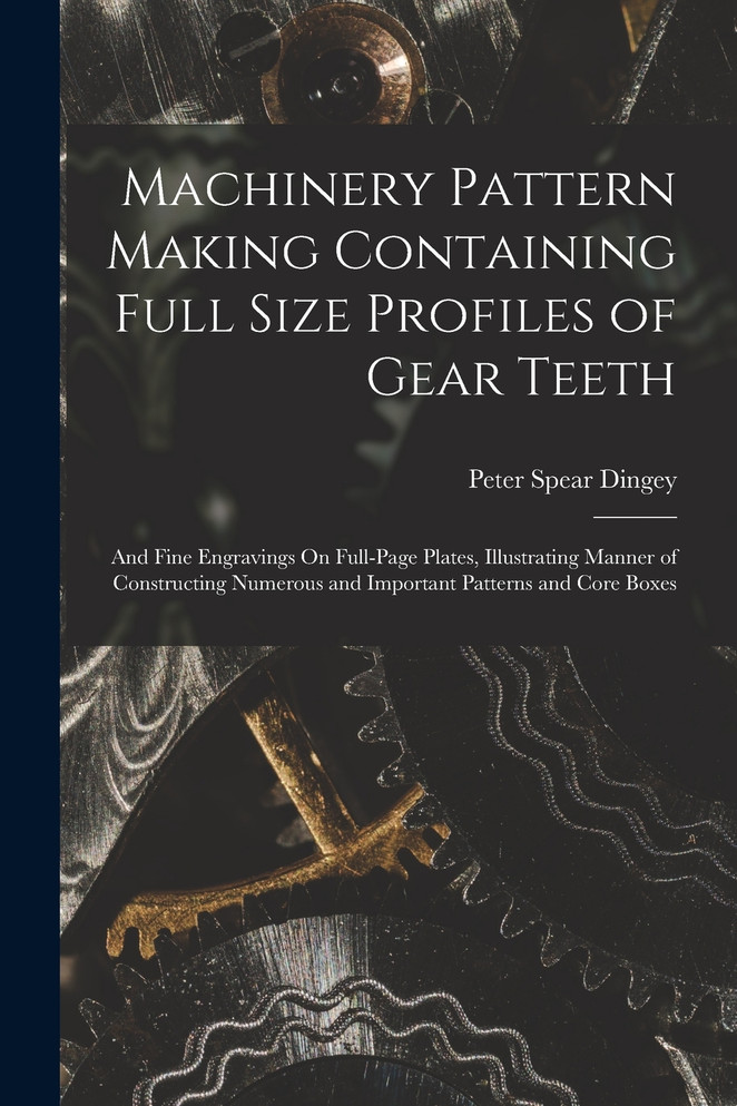 Machinery Pattern Making Containing Full Size Profiles of Gear Teeth
