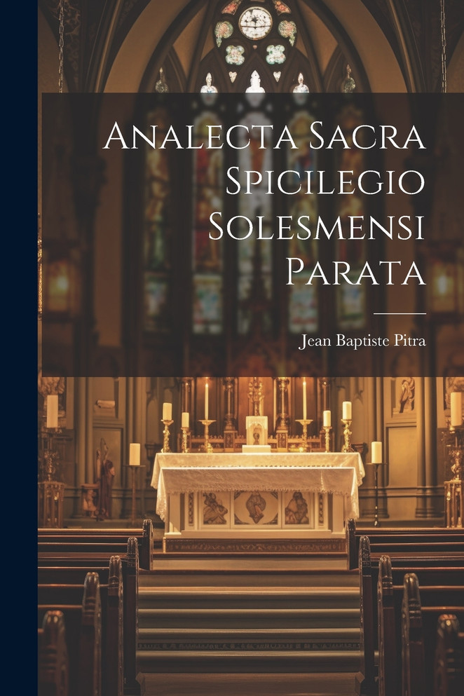 Analecta Sacra Spicilegio Solesmensi Parata