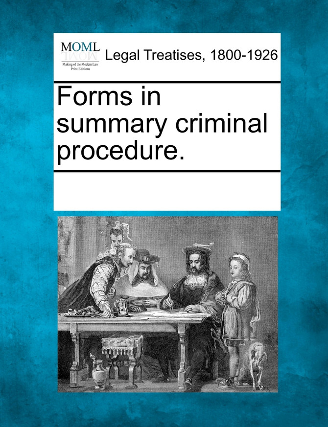 Forms in summary criminal procedure.