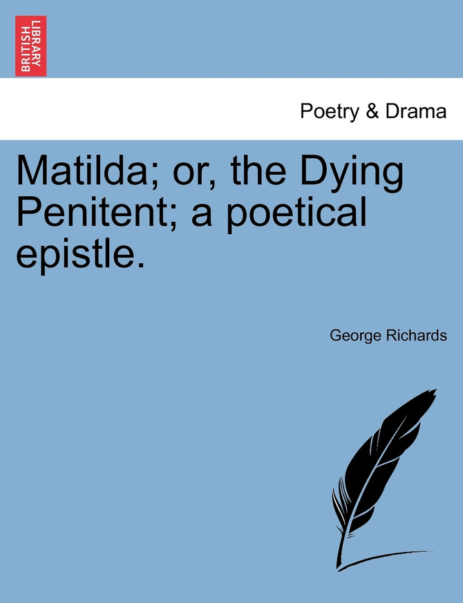 Matilda; or, the Dying Penitent; a poetical epistle.