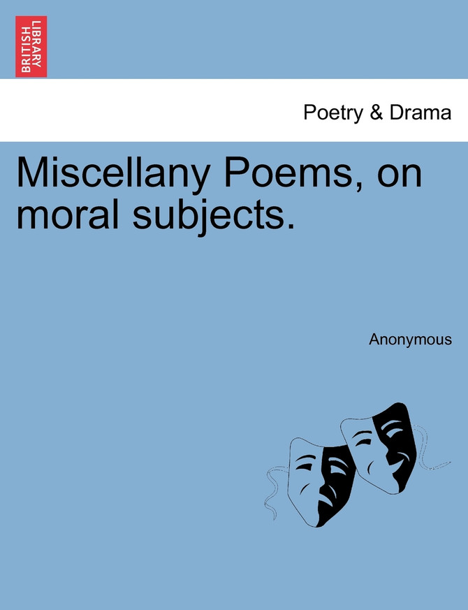 Miscellany Poems, on moral subjects.