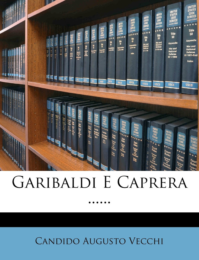Garibaldi E Caprera ......