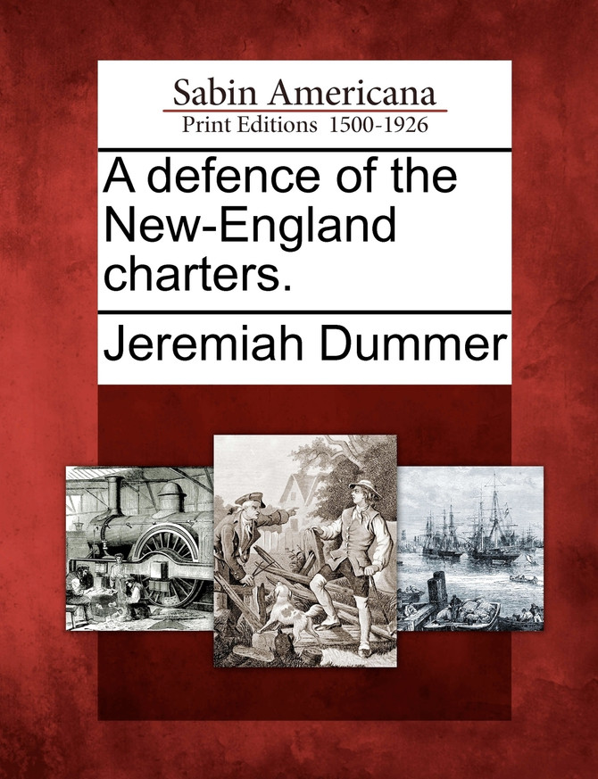A defence of the New-England charters.