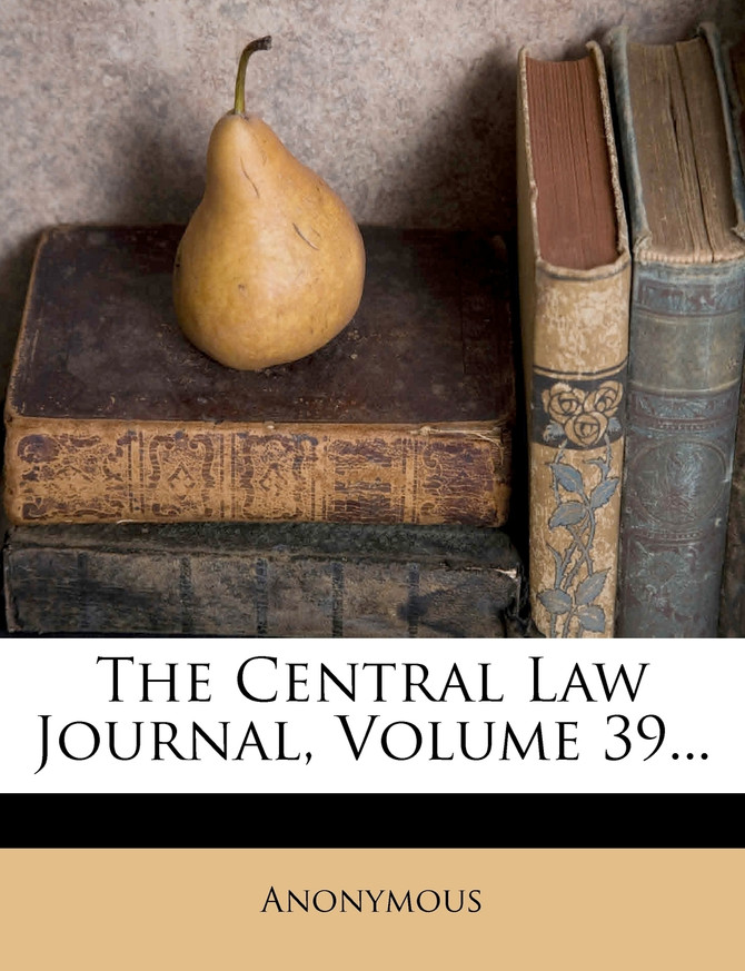 The Central Law Journal, Volume 39...