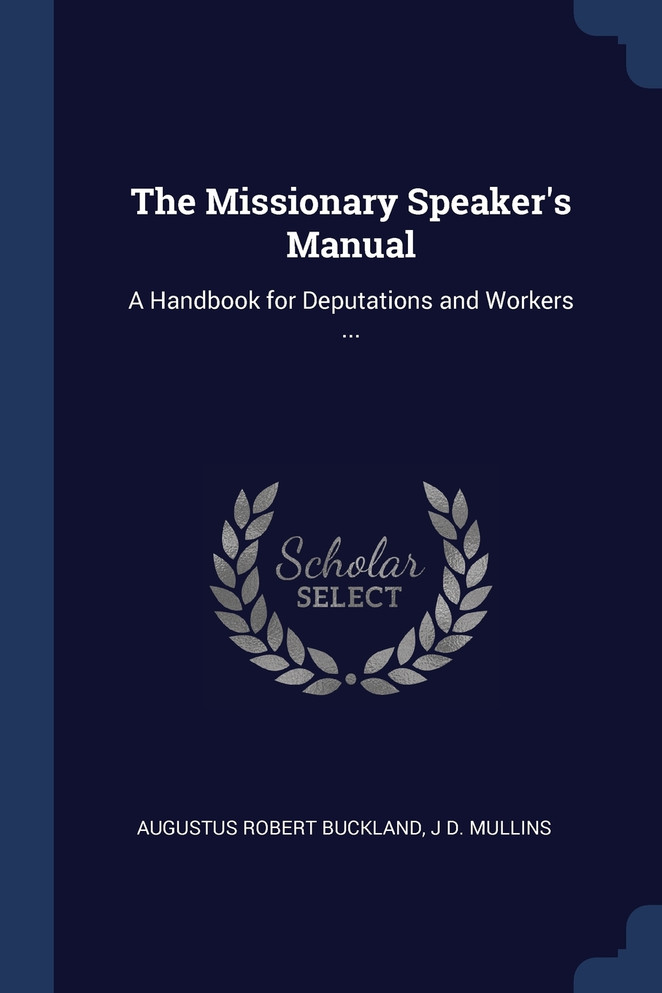 The Missionary Speaker's Manual